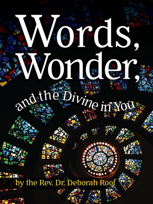 Title details for Words, Wonder, and the Divine in You by Deborah Roof - Available